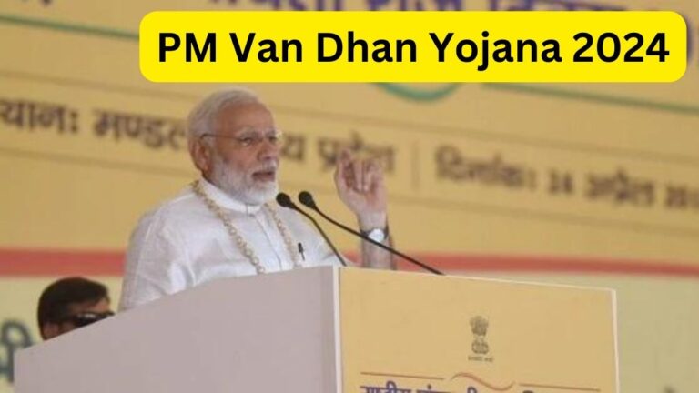 PM Van Dhan Yojana 2024