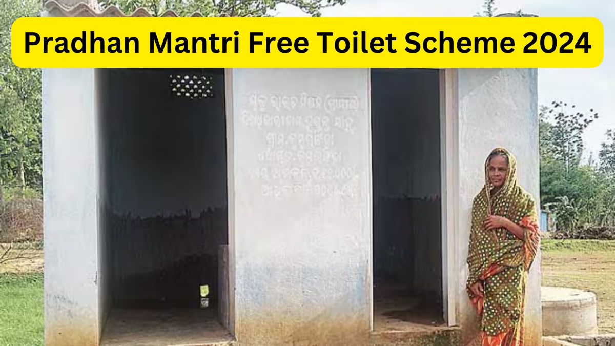 Pradhan Mantri Free Toilet Scheme 2024