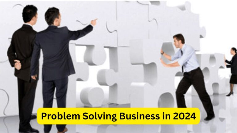 Problem Solving Business in 2024