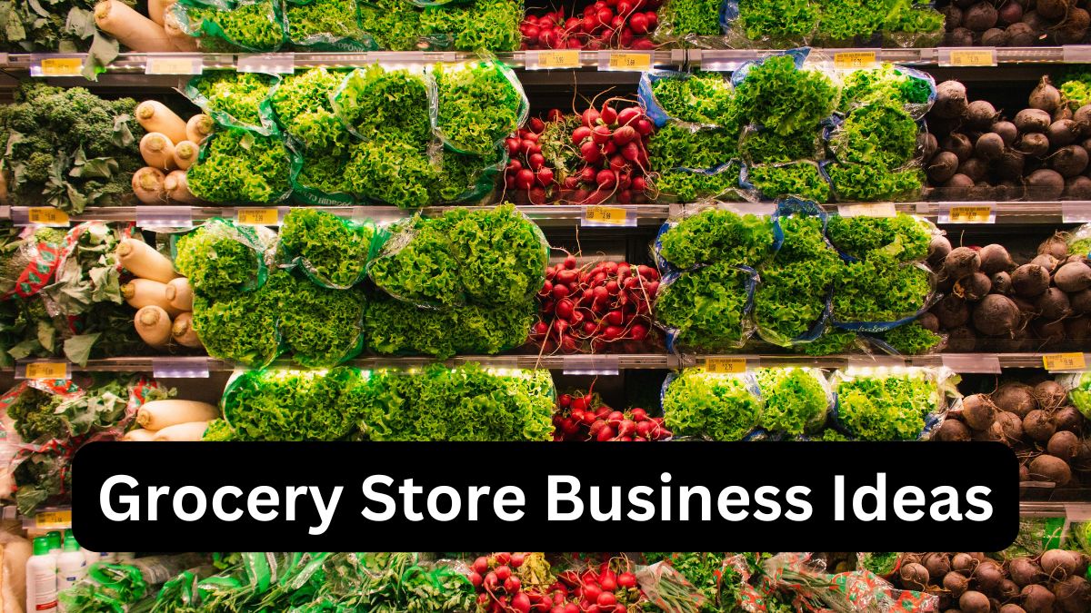 Grocery Store Business Ideas