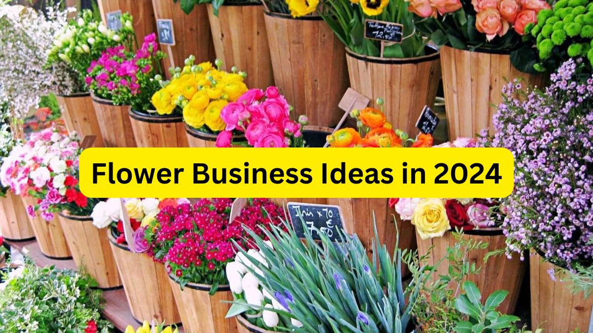 Flower Business Ideas in 2024